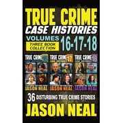 True Crime Case Histories Box Sets True Crime Case Histories - Books 16, 17, 18 36 Disturbing Stories True Crime Stories, Book 6, Hardcover
