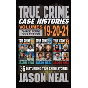 True Crime Case Histories Box Sets True Crime Case Histories - Books 19, 20, 21 36 Disturbing Stories True Crime Stories, Book 7, Hardcover