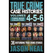 True Crime Case Histories Box Sets True Crime Case Histories - Books 4, 5, 6 36 Disturbing True Crime Stories 3 Book True Crime Collection, Book 2, Paperback