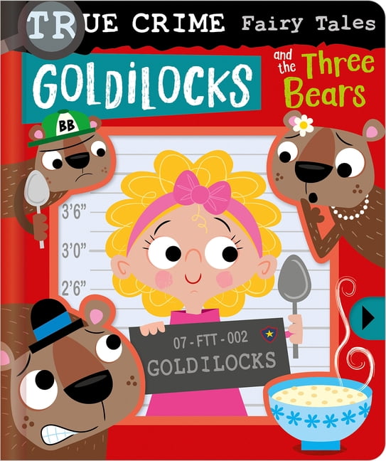 True Crime Fairy Tales Goldilocks and the Three Bears, (Board Book)