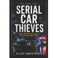 thumbnail image 1 of True Crime Files Serial Car Thieves: A True Crime Investigation, (Paperback), 1 of 4