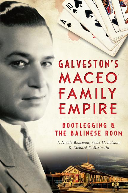 True Crime: Galveston's Maceo Family Empire: Bootlegging & the Balinese Room (Paperback) - image 1 of 1