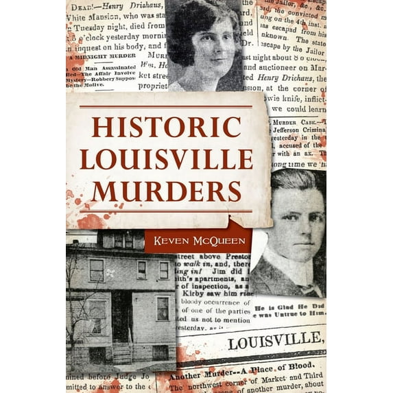 True Crime Historic Louisville Murders, (Paperback)