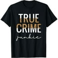 thumbnail image 1 of True Crime Junkie Shirt Leopard Print True Crime Lover Gift T-Shirt, 1 of 3