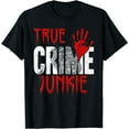 thumbnail image 1 of True Crime Junkie T-Shirt mens t shirt，black，women，funny，misfits，men，journey, 1 of 4