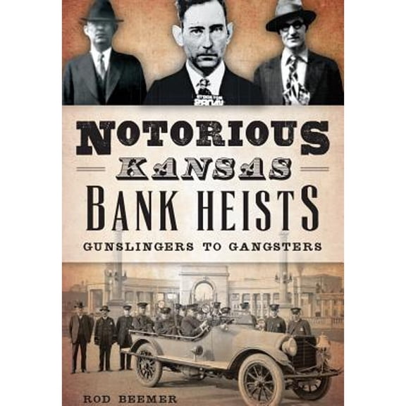 Pre-Owned Notorious Kansas Bank Heists:: Gunslingers to Gangsters