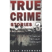 True Crime Anthology True Crime Stories Volume 3 12 Shocking True Crime Murder Cases Paperback