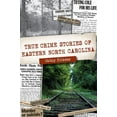 thumbnail image 1 of True Crime True Crime Stories of Eastern North Carolina, (Paperback), 1 of 1