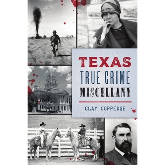 Pre-Owned Texas True Crime Miscellany (Paperback) 1467149012 9781467149013