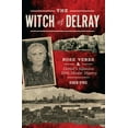 thumbnail image 1 of True Crime The Witch of Delray: Rose Veres & Detroit's Infamous 1930s Murder Mystery, (Paperback), 1 of 1