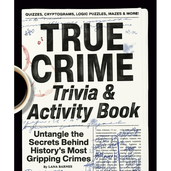 True Crime Trivia & Activity Book: Untangle the Secrets Behind History's Most Gripping Crimes, (Paperback)