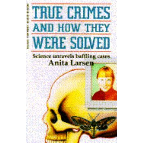 Pre-Owned True Crimes and How They Were Solved (Paperback) 0590468561 9780590468565