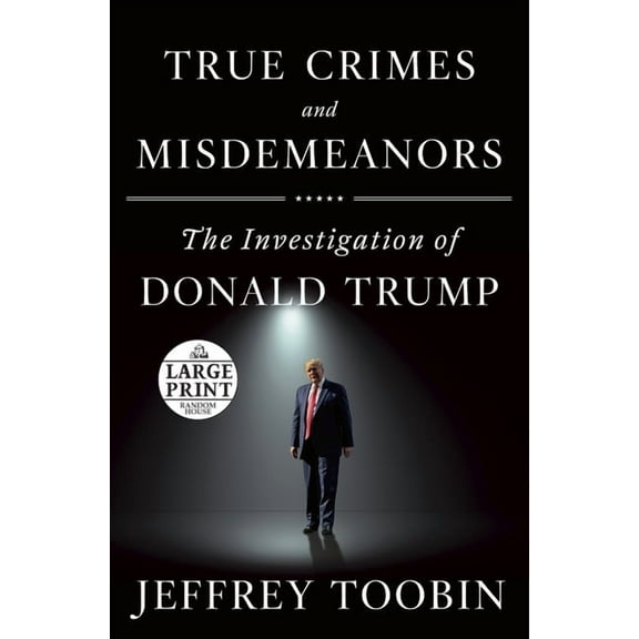 True Crimes and Misdemeanors: The Investigation of Donald Trump (Large Print) (Paperback)
