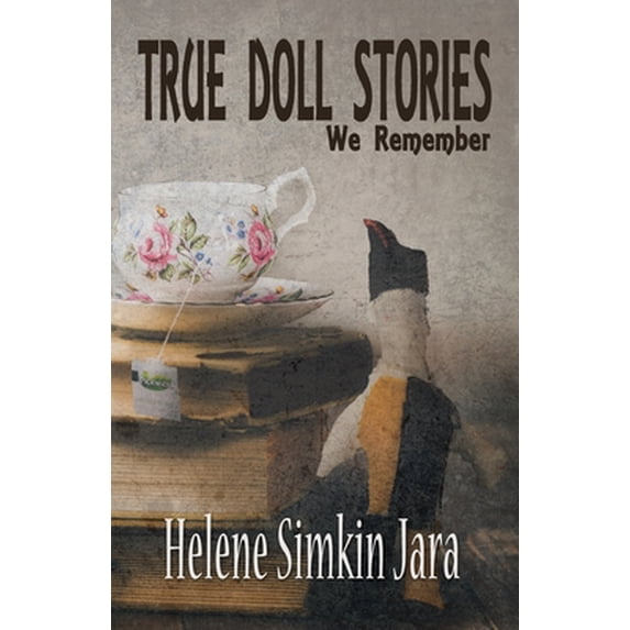 Pre-Owned True Doll Stories We Remember (Paperback) 1734477504 9781734477504