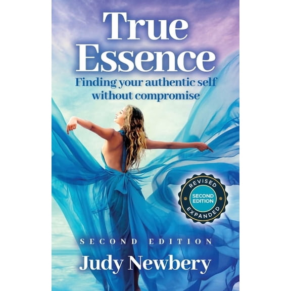 True Essence: Finding Your Authentic Self Without Compromise, (Paperback)