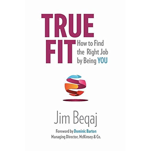 Pre-Owned True Fit: How to Find the Right Job by Being You (Other) 9781988025100