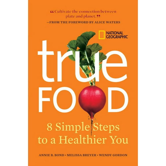 True Food : 8 Simple Steps to a Healthier You (Hardcover)
