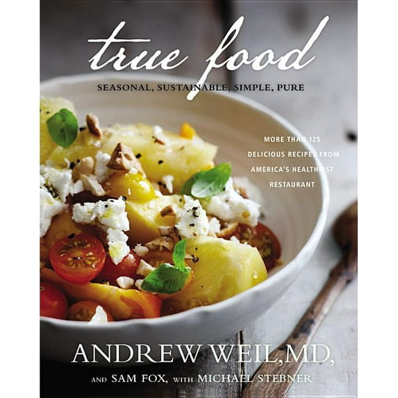 True Food: Seasonal, Sustainable, Simple, Pure, (Hardcover)
