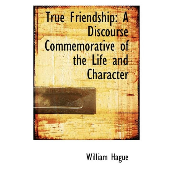 True Friendship: A Discourse Commemorative of the Life and Character Paperback