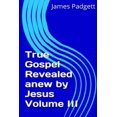thumbnail image 1 of True Gospel Revealed anew by Jesus Vol III, (Paperback), 1 of 1