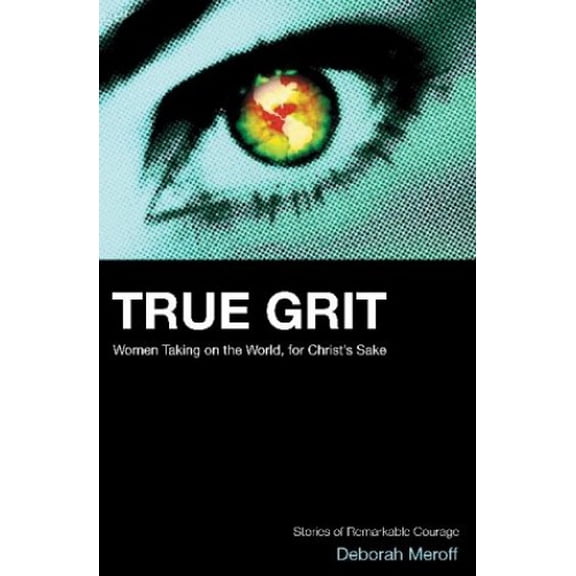 Pre-Owned True Grit: Women Taking on the World, for God's Sake (Paperback) 1850785759 9781850785750