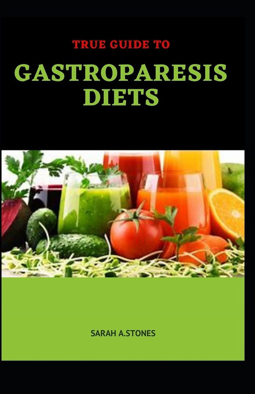 True Guide To Gastroparesis Diets A carefully selected guidelines to