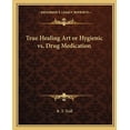 thumbnail image 1 of True Healing Art or Hygienic vs. Drug Medication (Paperback), 1 of 1