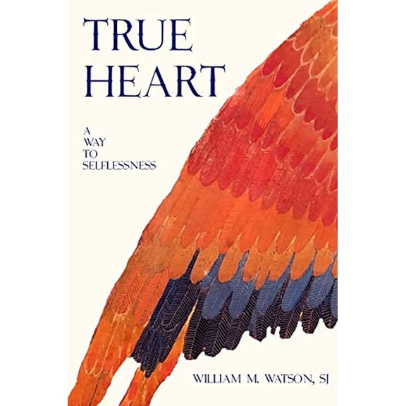 Pre-Owned True Heart: A Way to Selflessness Paperback