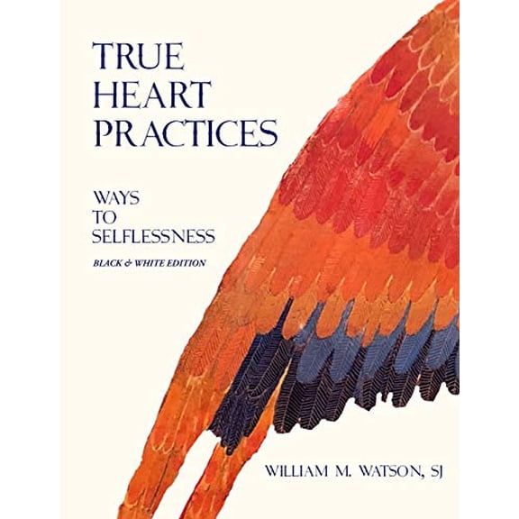 Pre-Owned True Heart Practices: Ways To Selflessness ~ Leader Resources Edition: 1 (Black & White Edition) Paperback