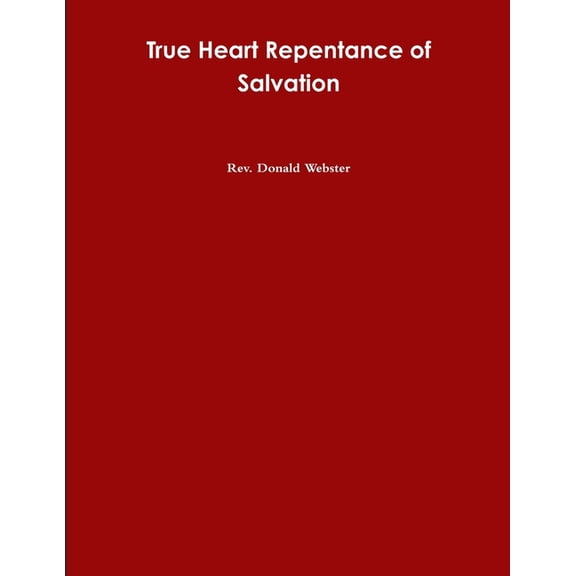 True Heart Repentance of Salvation, (Paperback)