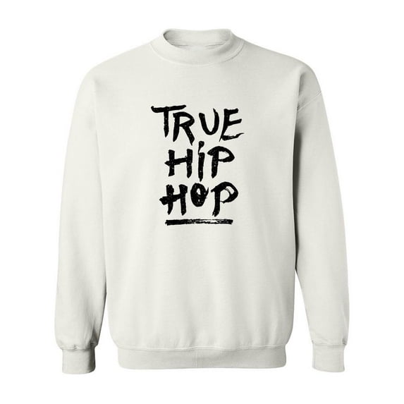 True Hip Hop . Sweatshirt Men -Image by Shutterstock, Male Medium