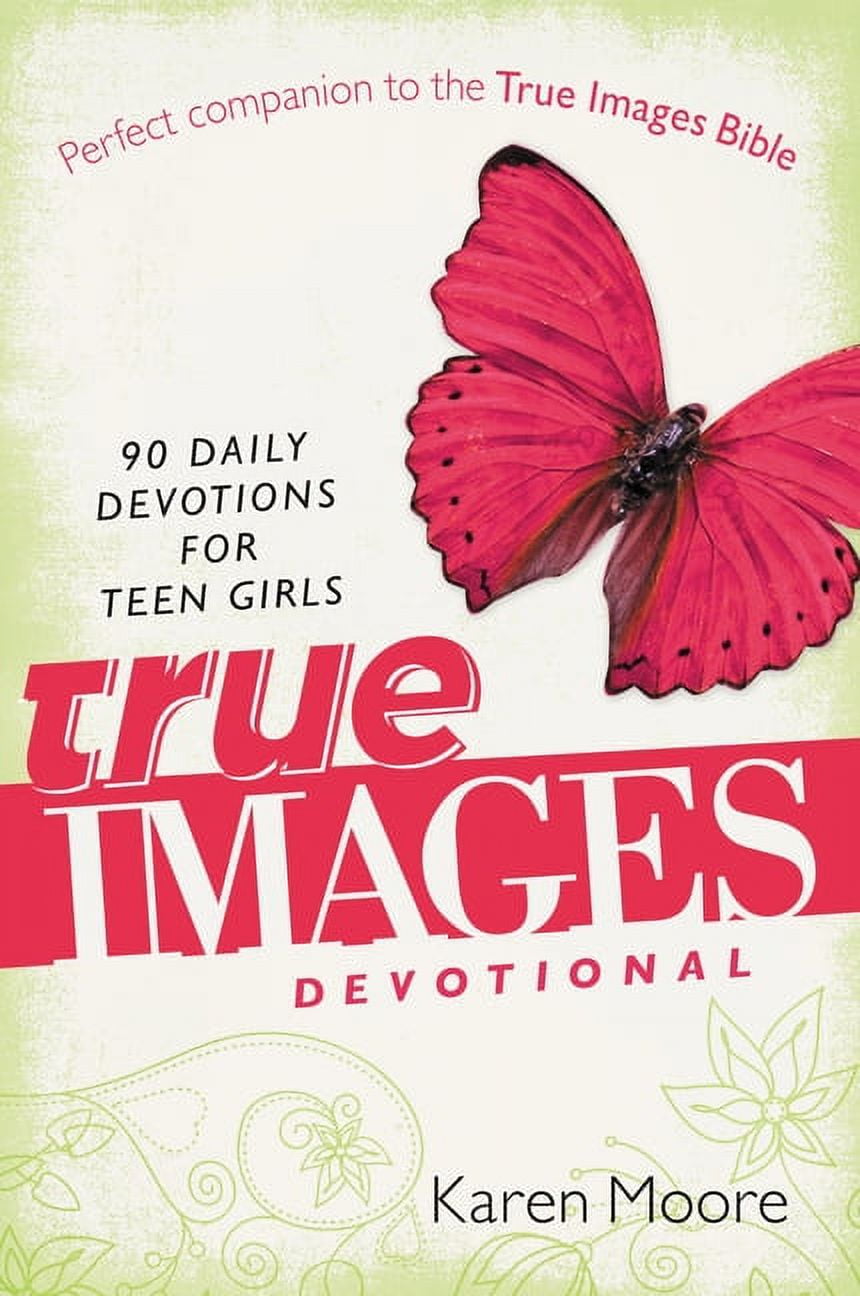 True Images Devotional: 90 Daily Devotions for Teen Girls, (Paperback)