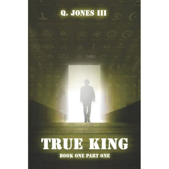 True King: Book One Paperback 173422021X 9781734220216 Q. Jones III