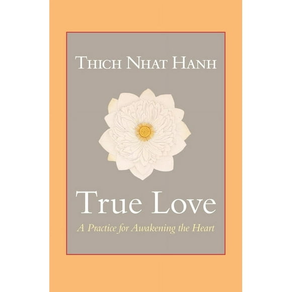 True Love: A Practice for Awakening the Heart (Paperback)