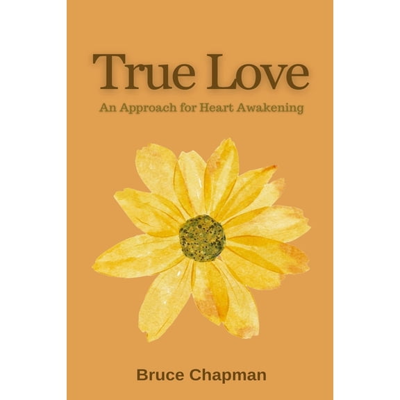 True Love : An Approach for Heart Awakening (Paperback)