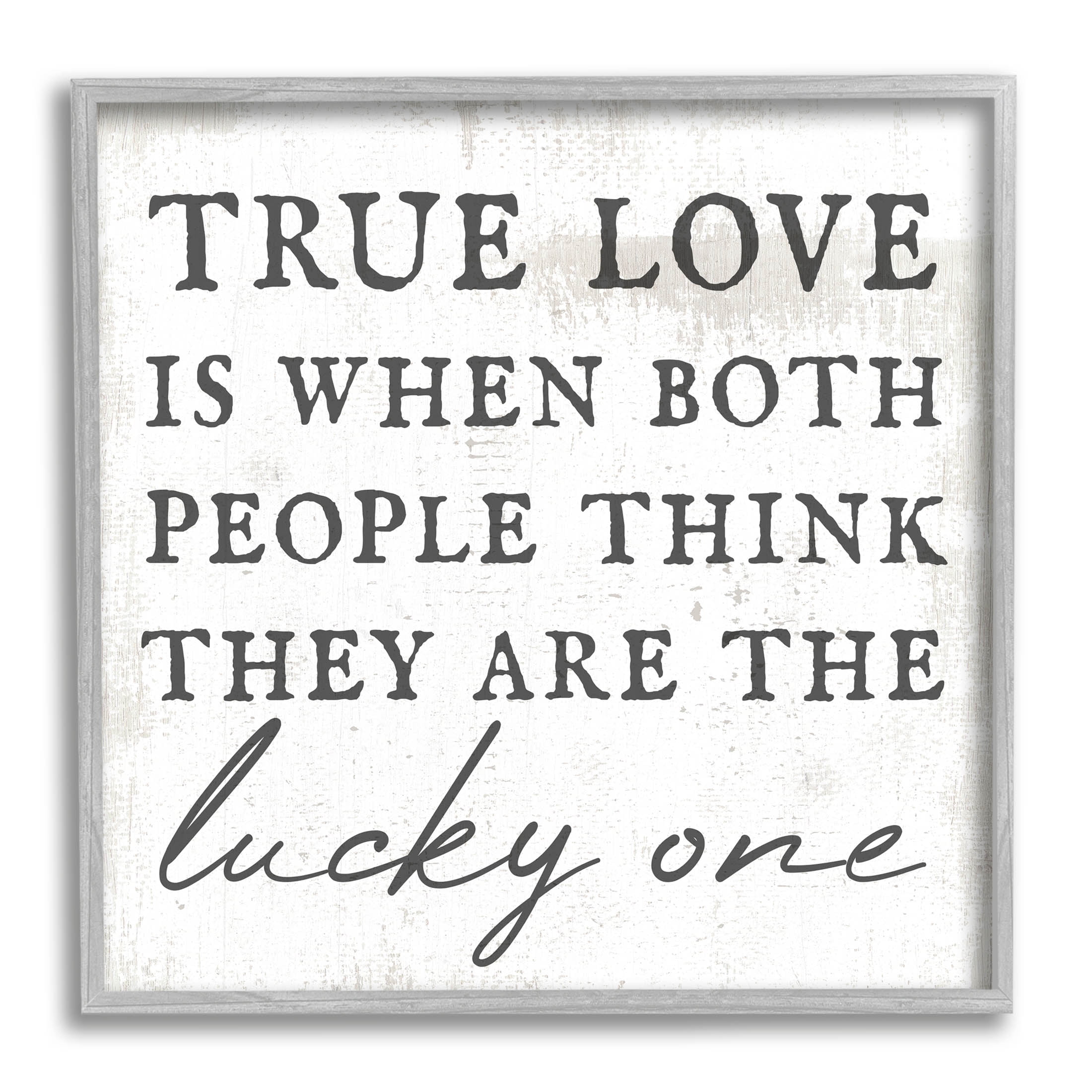 True Love Both People Lucky Romantic Phrase Inspirational Graphic Art Gray Framed Art Print Wall Art