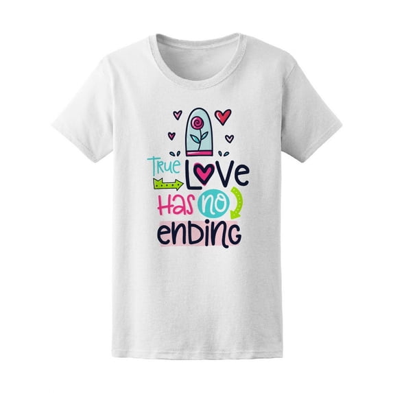 True Love Has No Ending Roses T-Shirt Women -Image by Shutterstock, Female Large