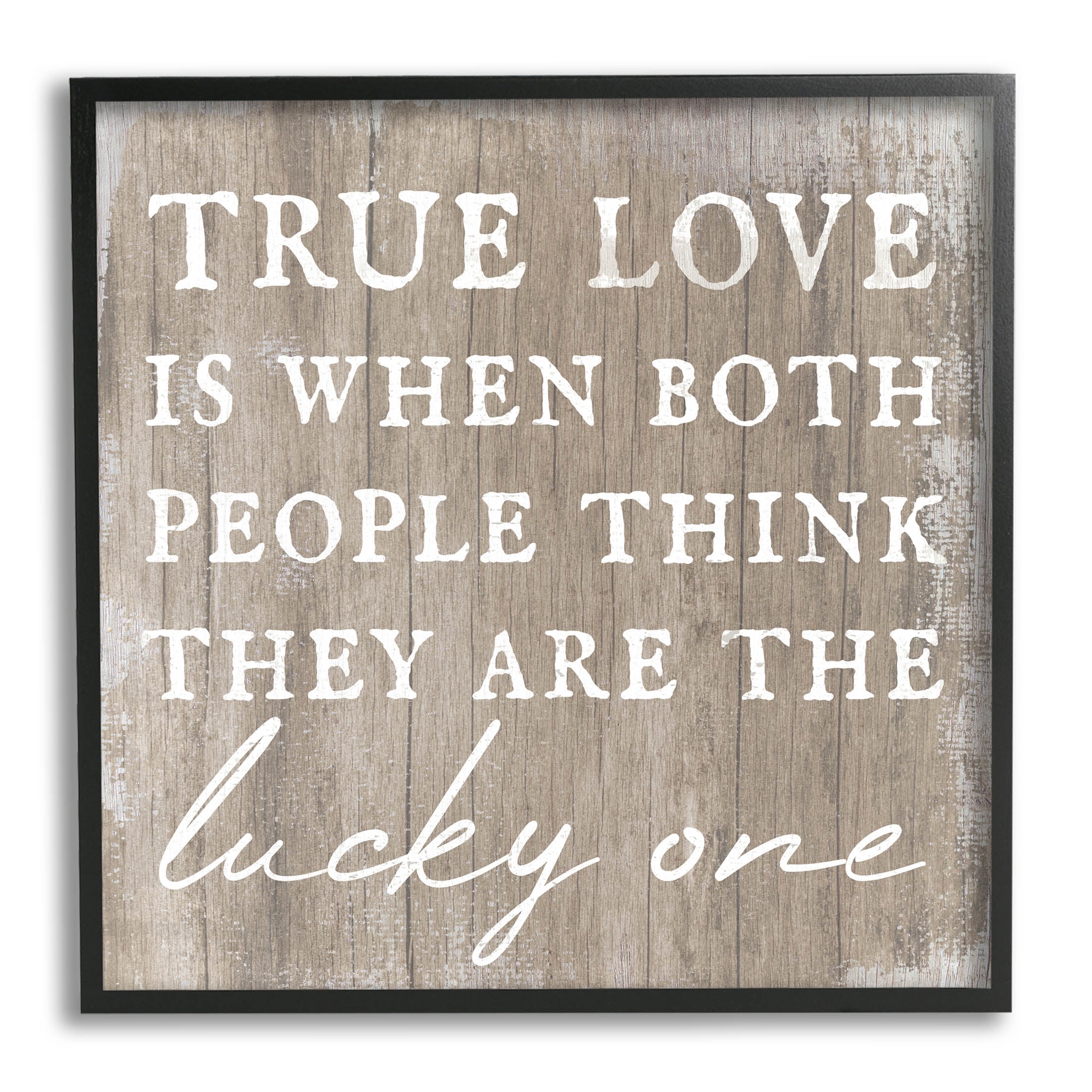 True Love Lucky Ones Romantic Phrase Inspirational Graphic Art Black Framed Art Print Wall Art
