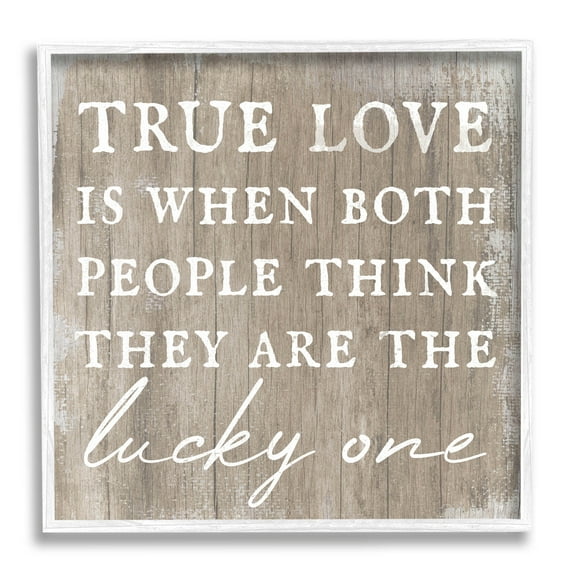 True Love Lucky Ones Romantic Phrase Inspirational Graphic Art White Framed Art Print Wall Art