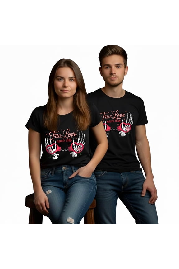 True Love Never D*es Tshirt – Couple Love Heart & Skeleton Hands Graphic Matching Shirts, His & Hers Valentine Gift