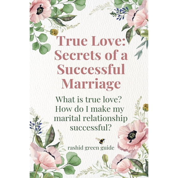 True Love: Secrets of a Successful Marriage, (Paperback)