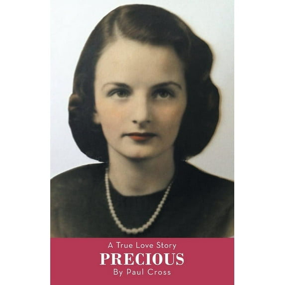 A True Love Story Precious (Paperback) by Paul Cross