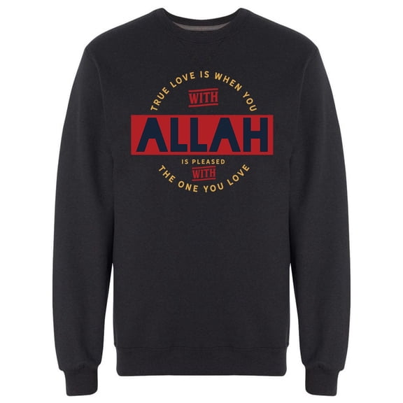 True Love With Allah Slogan Sweatshirt Men -Image by Shutterstock, Male Medium