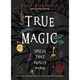 thumbnail image 1 of Pre-Owned True Magic : Spells That Really Work (Hardcover), 1 of 1