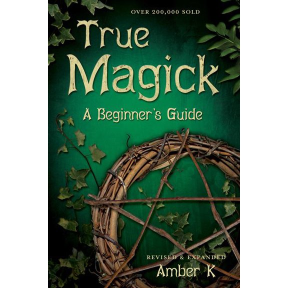 True Magick: A Beginner&apos;s Guide, (Paperback)