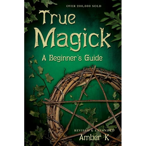 True Magick: A Beginner's Guide, (Paperback)