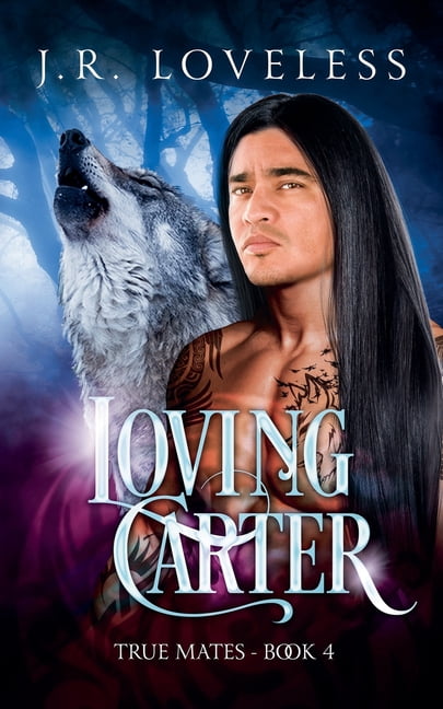 True Mates Loving Carter, Book 4, (Paperback)