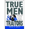 thumbnail image 1 of Pre-Owned True Men and Traitors: From the O.S.S. to the C.I.A., My Life in the Shadows (Hardcover 9780471416081) by David W Doyle, 1 of 1