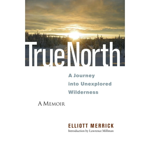 True North : A Journey into Unexplored Wilderness (Paperback)