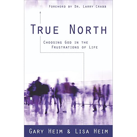 Pre-Owned True North: Choosing God in the Frustrations of Life, 9780825427510, 0825427517, Paperback,